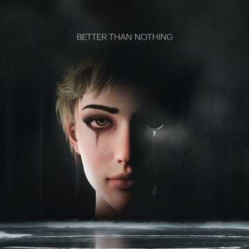 Better Than Nothing