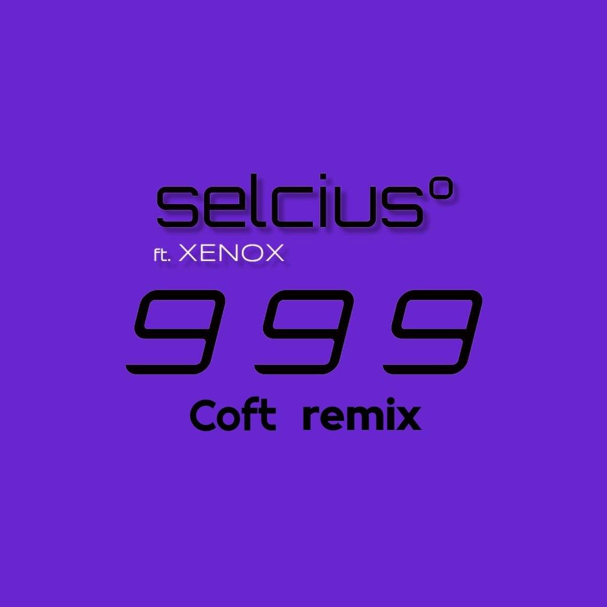 9 9 9 ft. XENOX (Coft Remix)