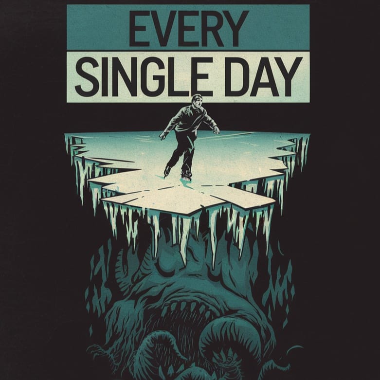 Every Single Day