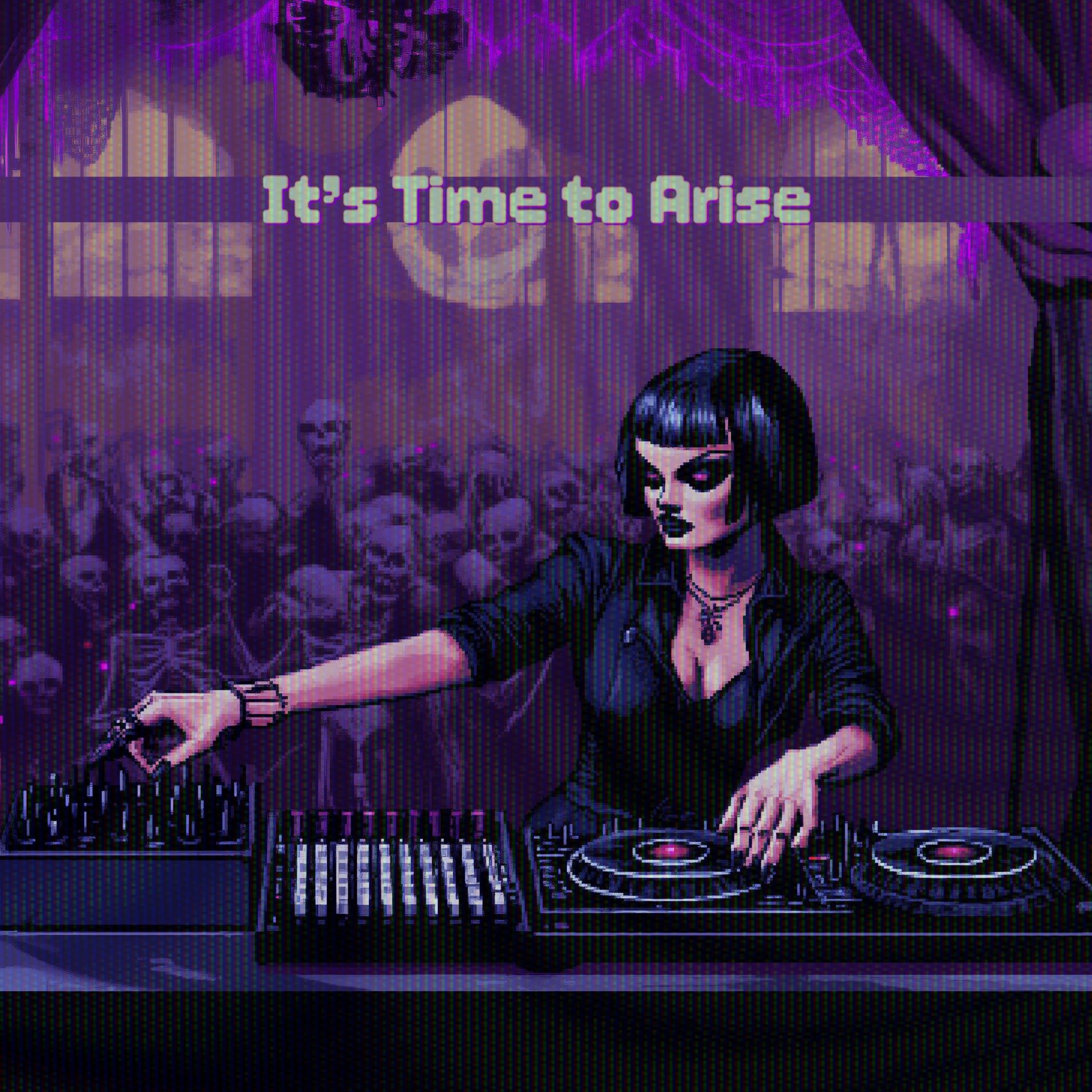 It’s Time to Arise