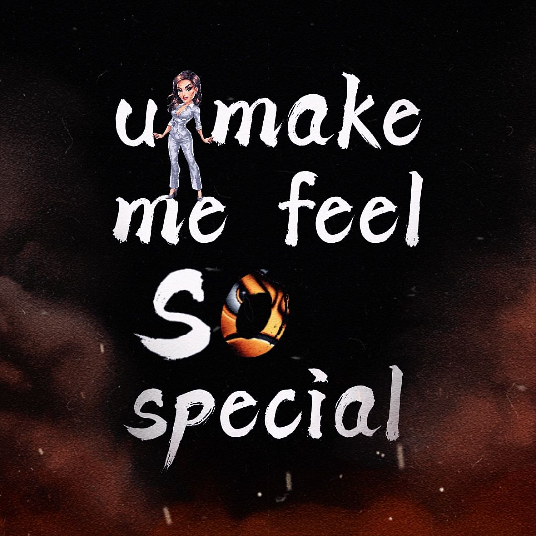 u make me feel so special