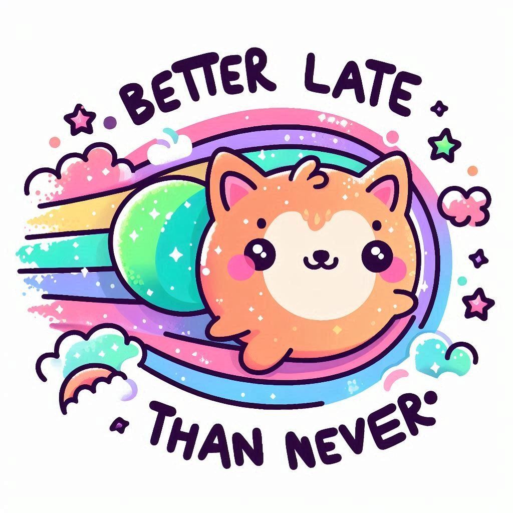 늦어도 괜찮아 (Better Late Than Never)