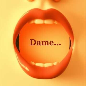 Dame....
