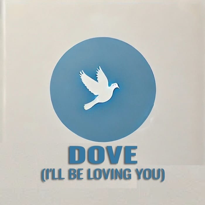 Dove (I’ll Be Loving You) (reprise)