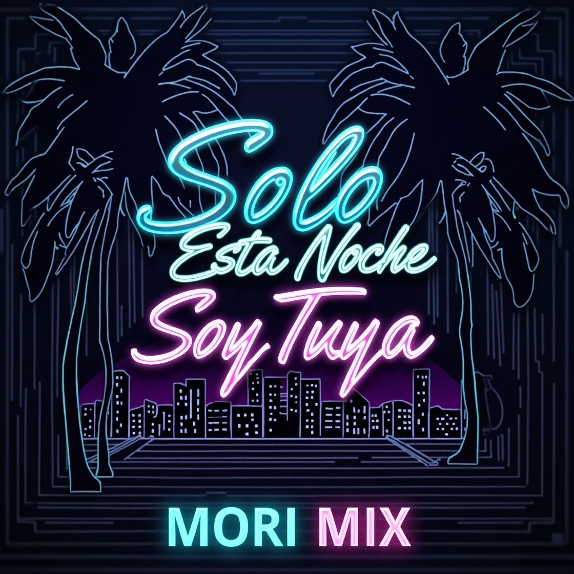 Solo Está Noche Soy Tuya (Mori Mix)