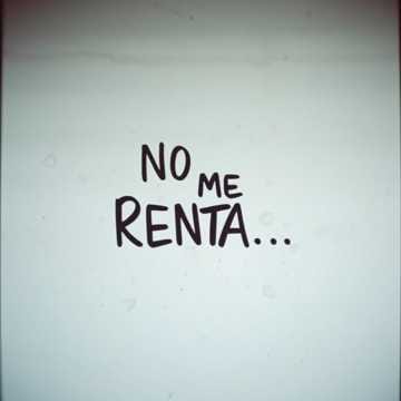 NO ME RENTA ...