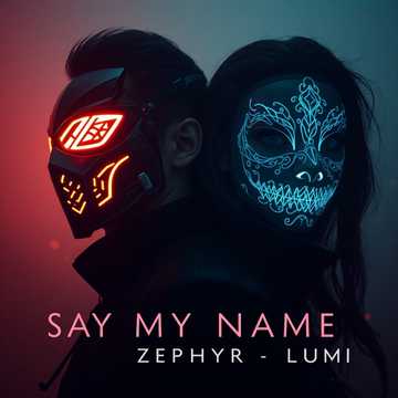 Say My Name by Zephyr & Lumi 
