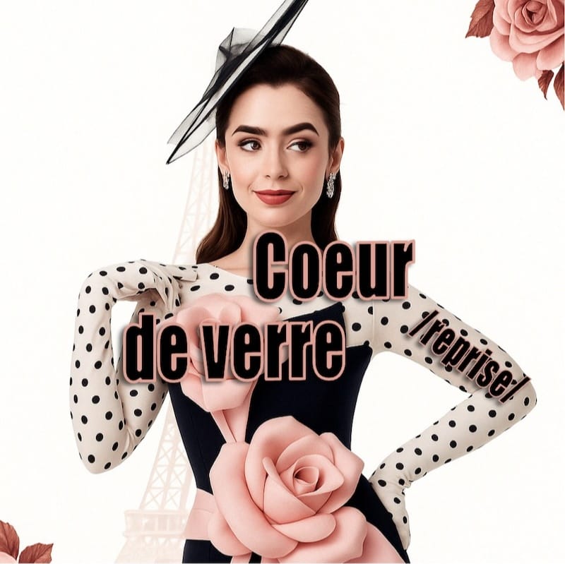 Cœur de verre (t'es bien trop dûre, toi reprise v4)