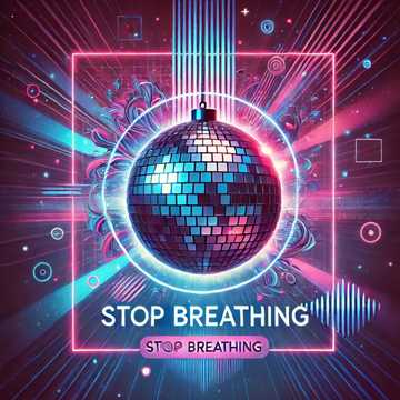 STOP BREATHING