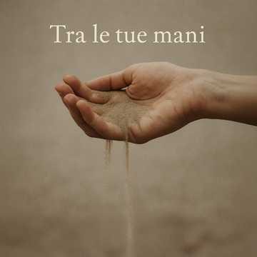 Tra le tue mani