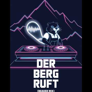 Der Berg Ruft (Beaver Mix)