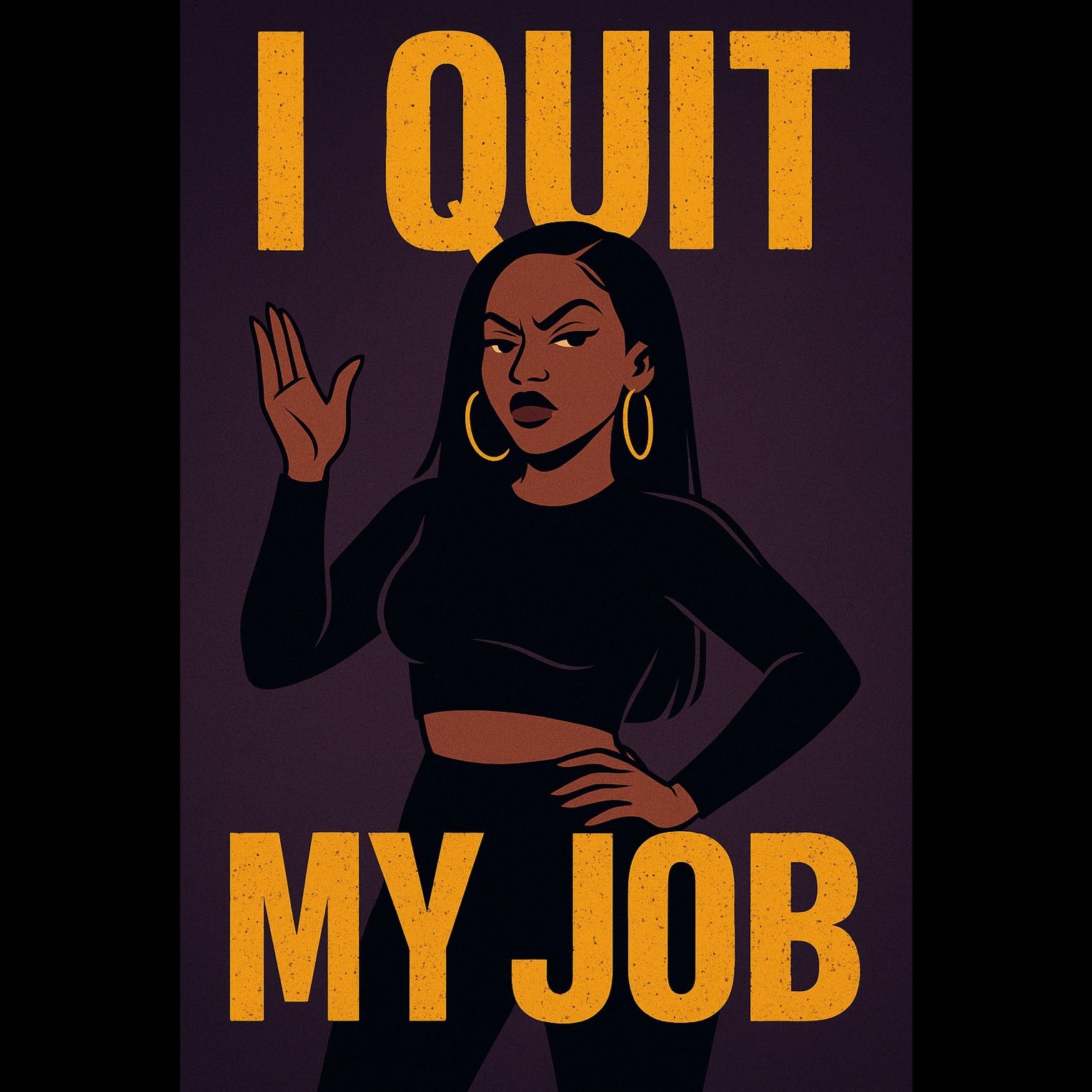 I QUIT MY JOB