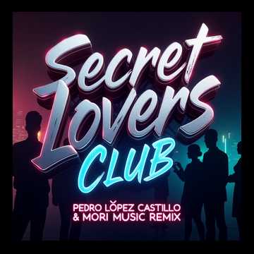 Secret Lovers Club - Pedro's Version. (Mori Remix)