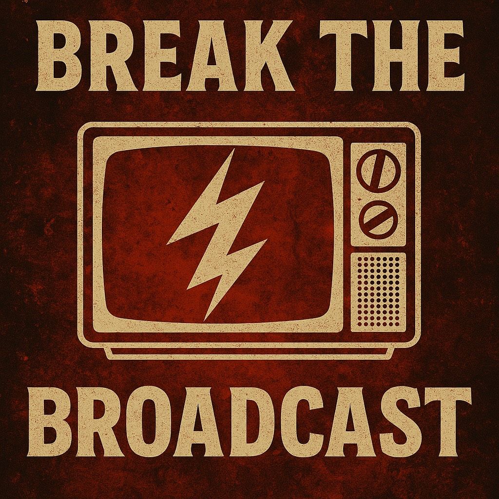 Break the Broadcast