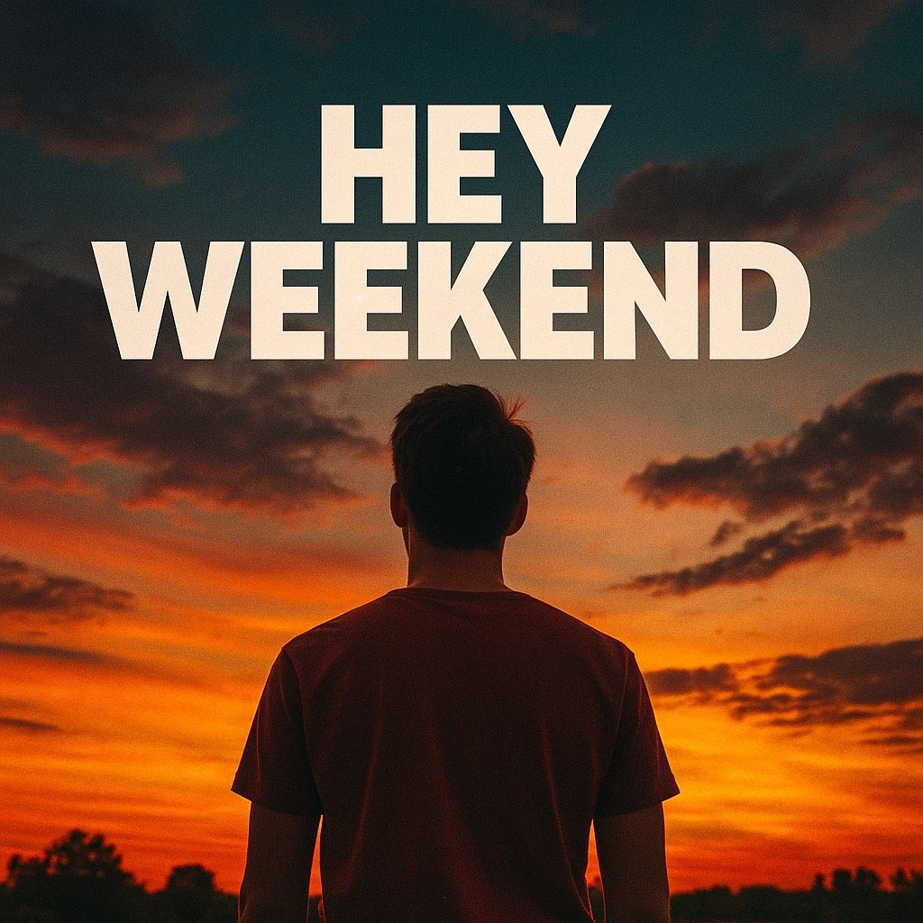 Hey Weekend