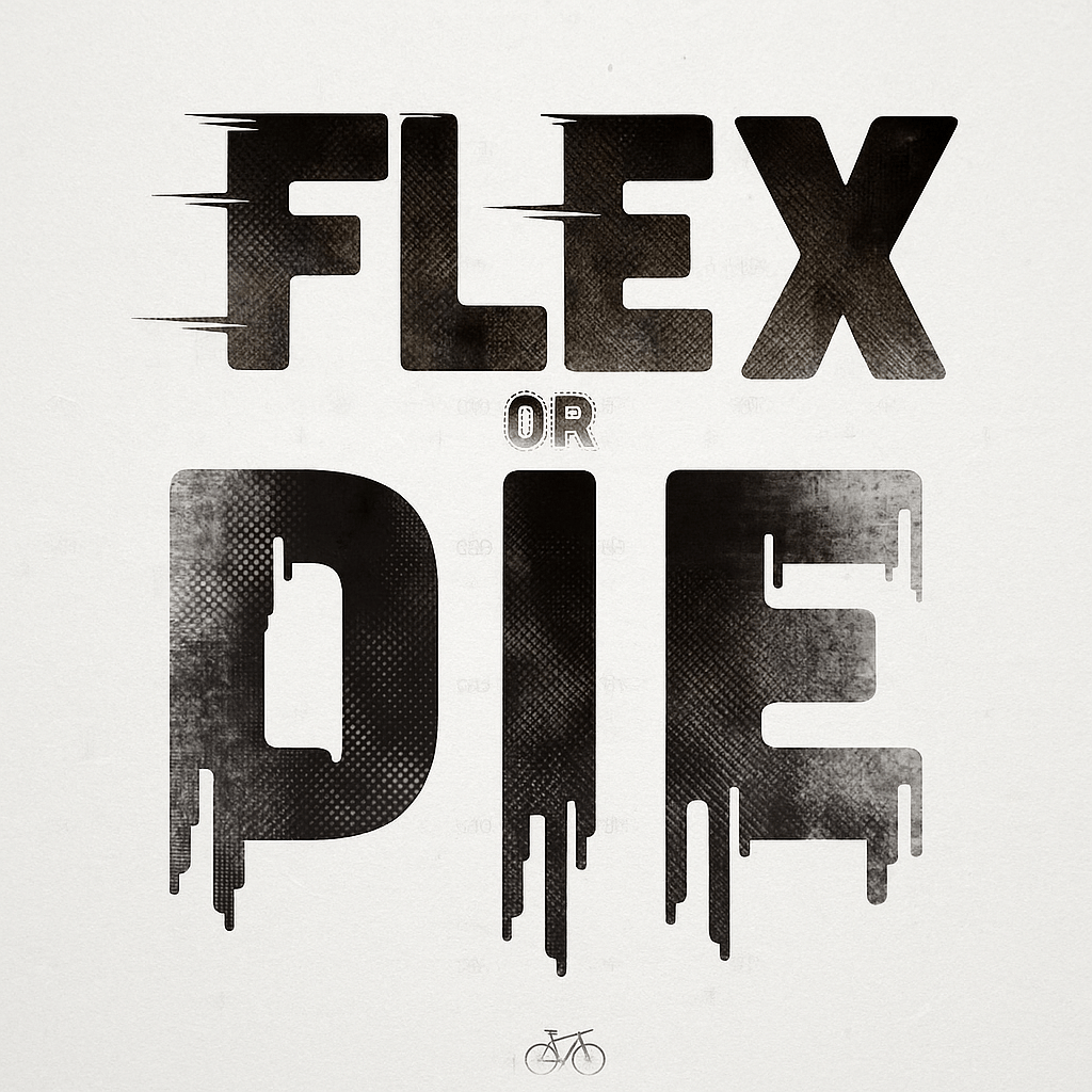 FLEX OR DIE...