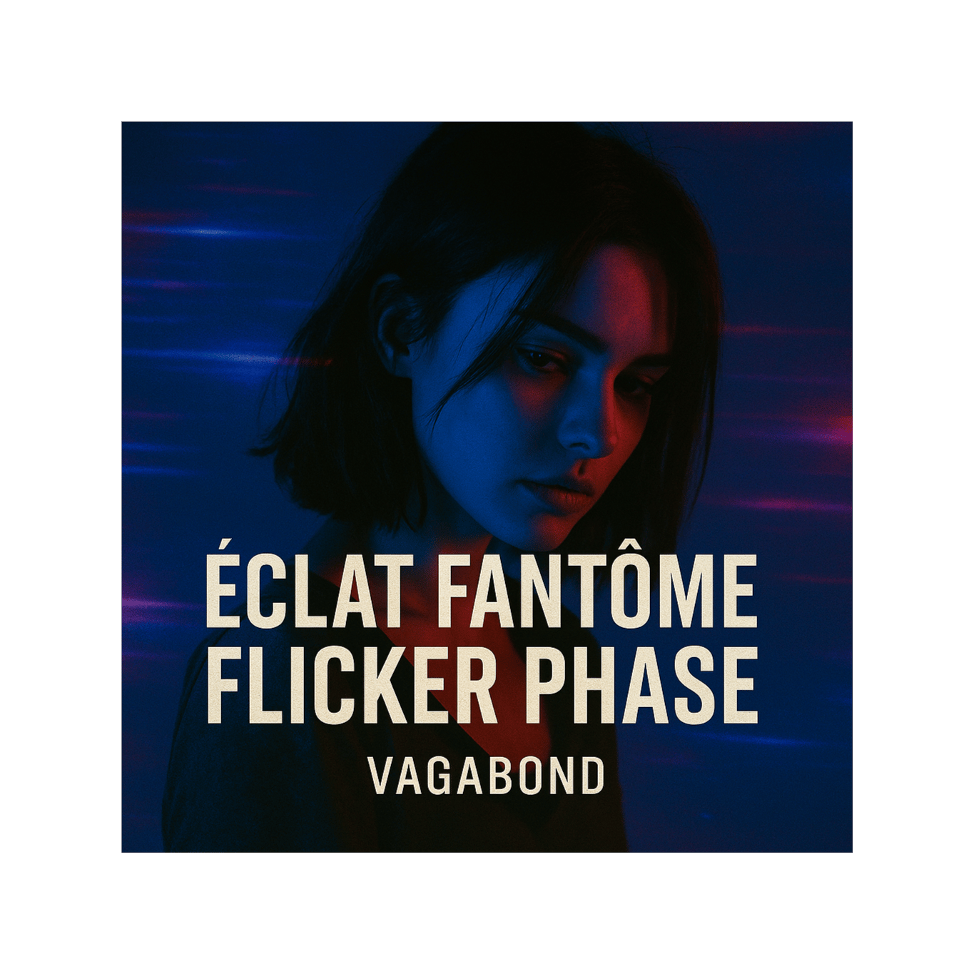 Vagabond - Flicker Phase / Éclat Fantôme