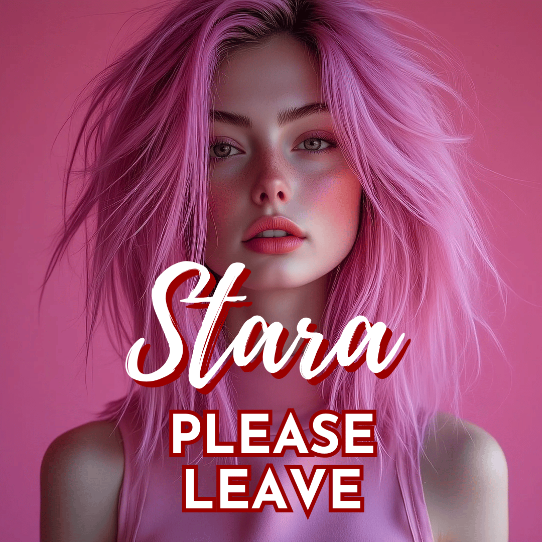 Please Leave | Stara