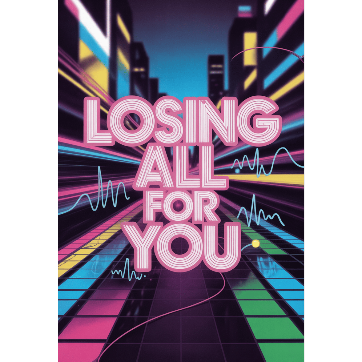 LOSING ALL FOR YOU