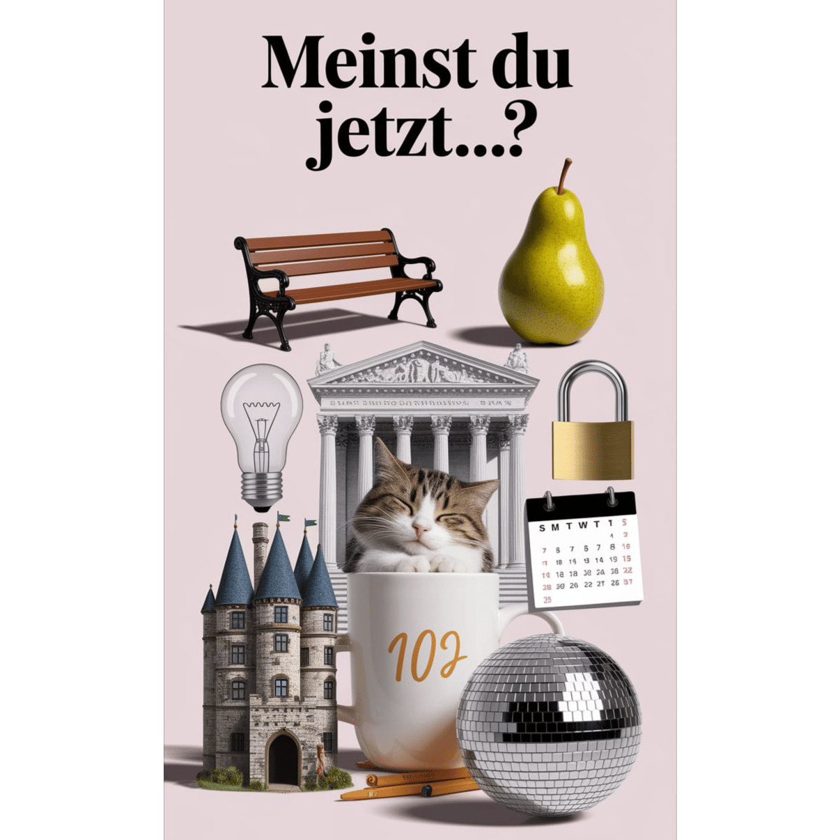 Meinst du jetzt…?