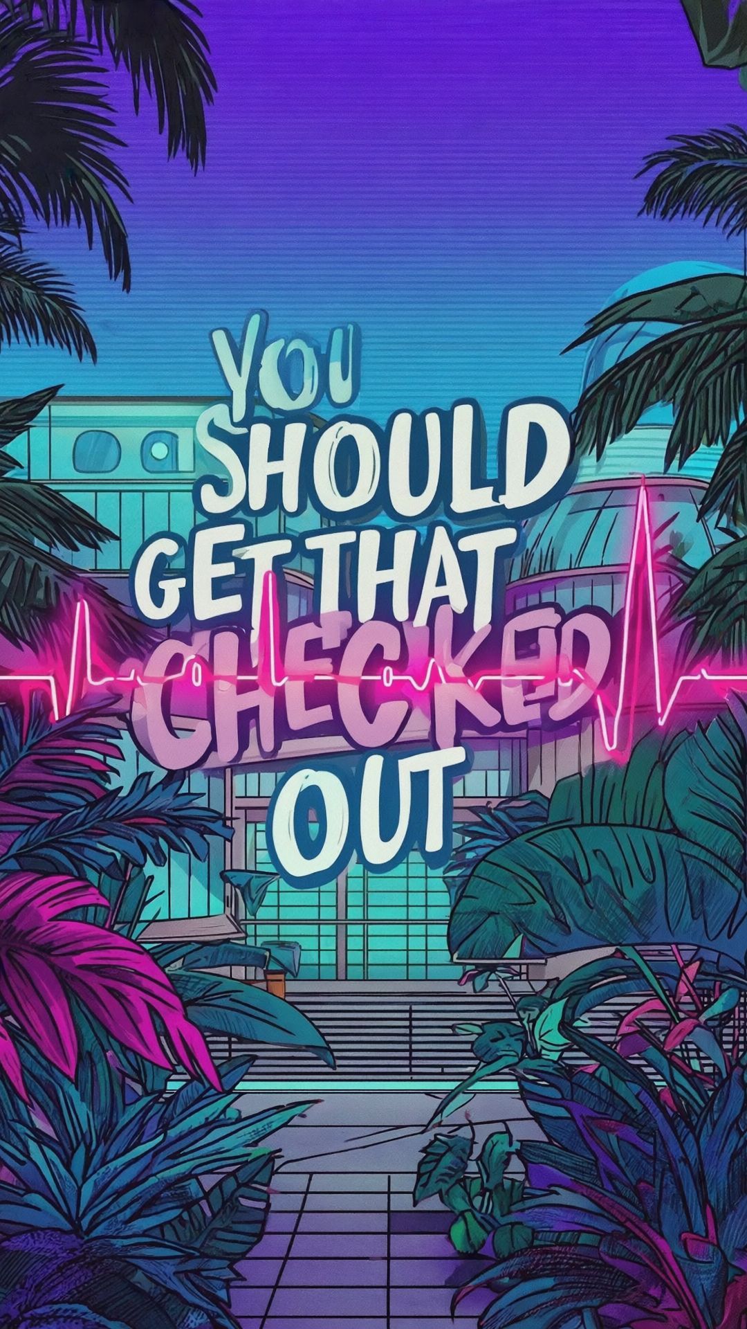You Should Get That Checked Out
