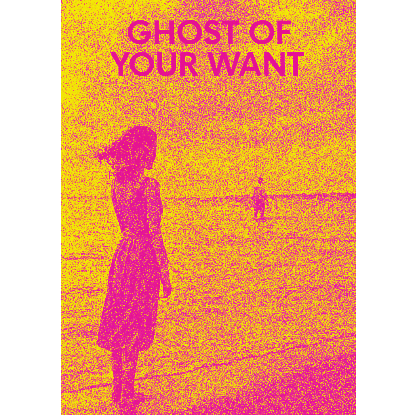 Ghost of Your Want