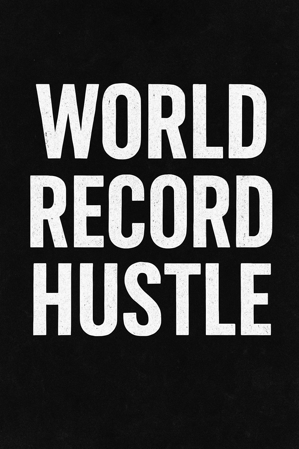 World Record Hustle