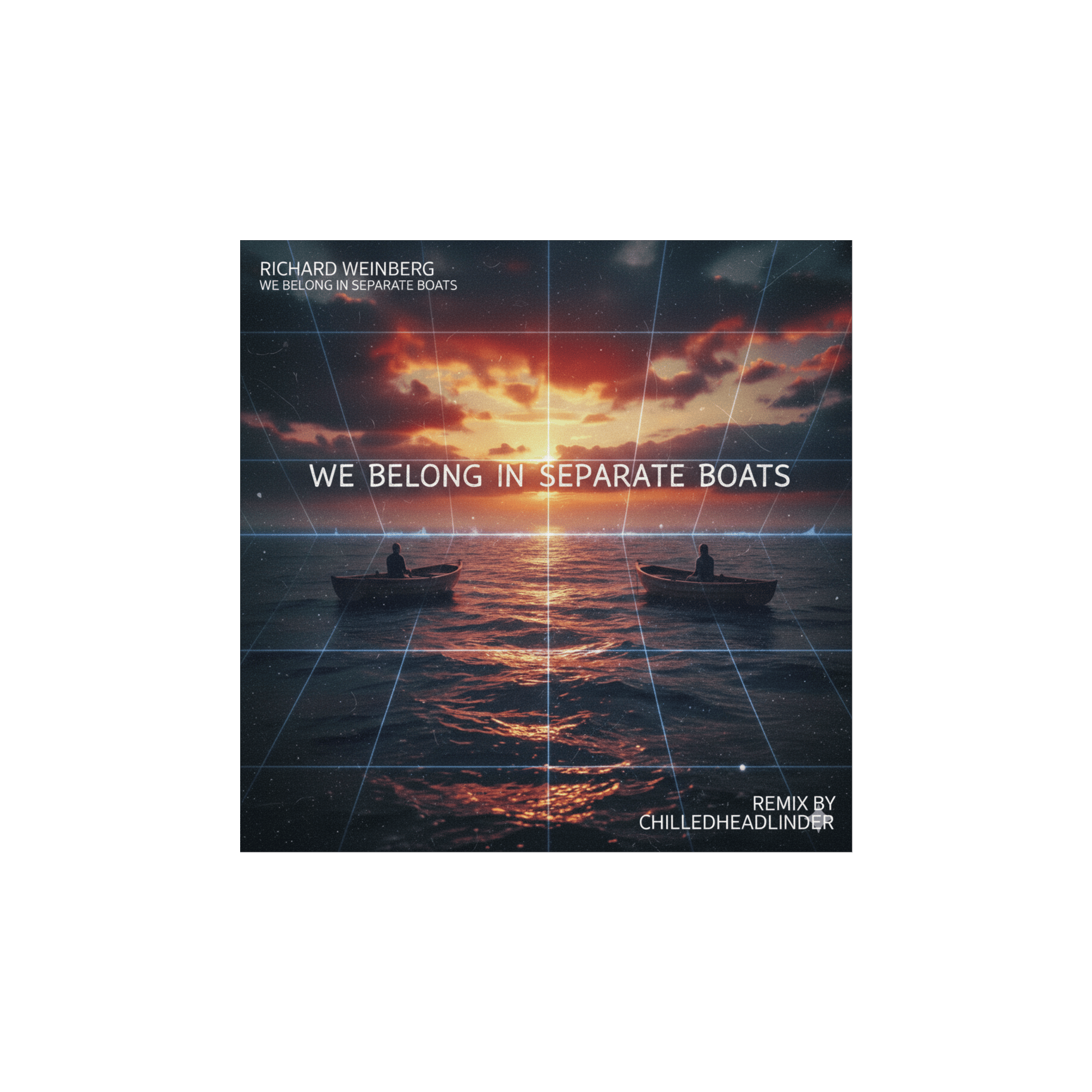 We Belong In Separate Boats -Remix by ChilledHeadliner