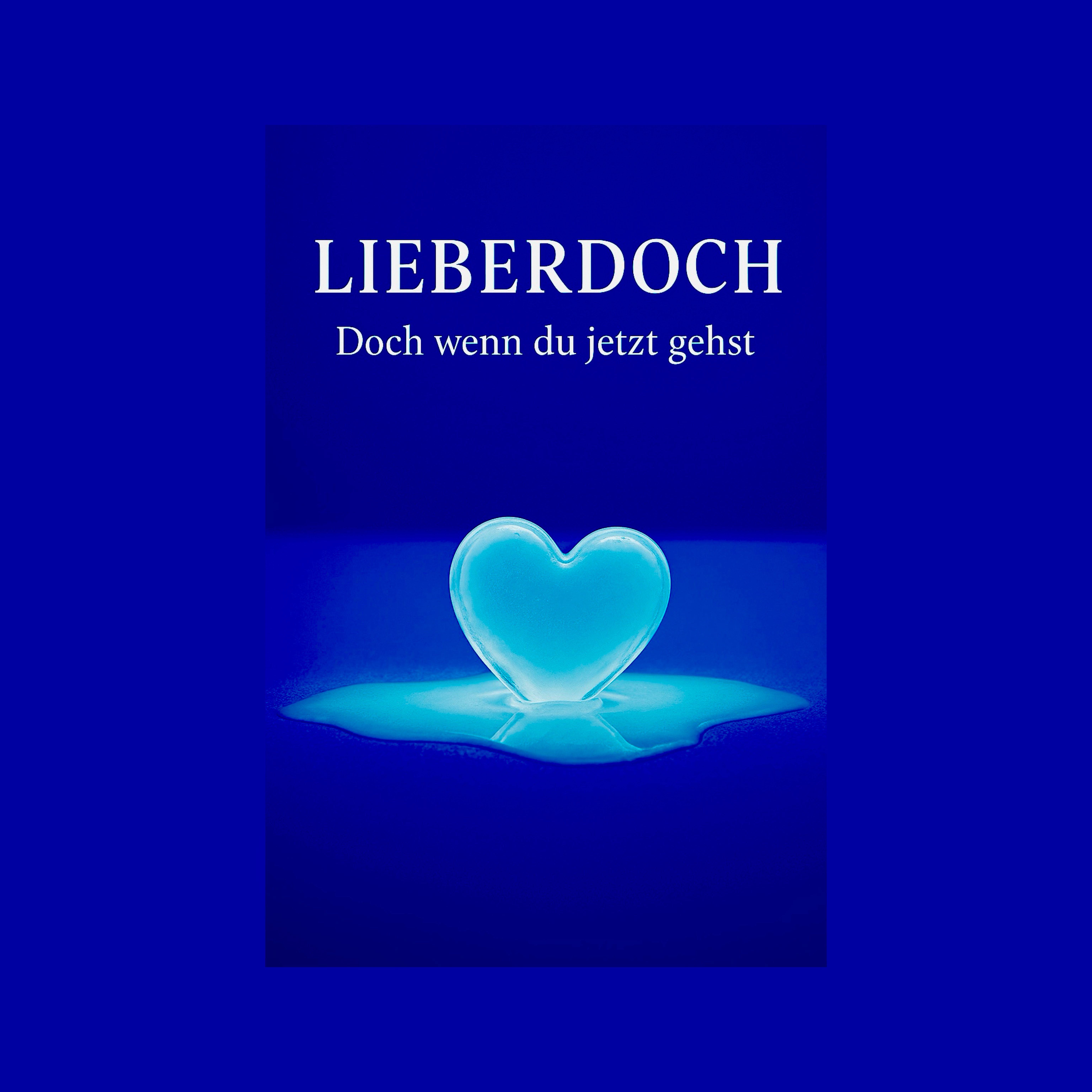 Doch wenn du jetzt gehst