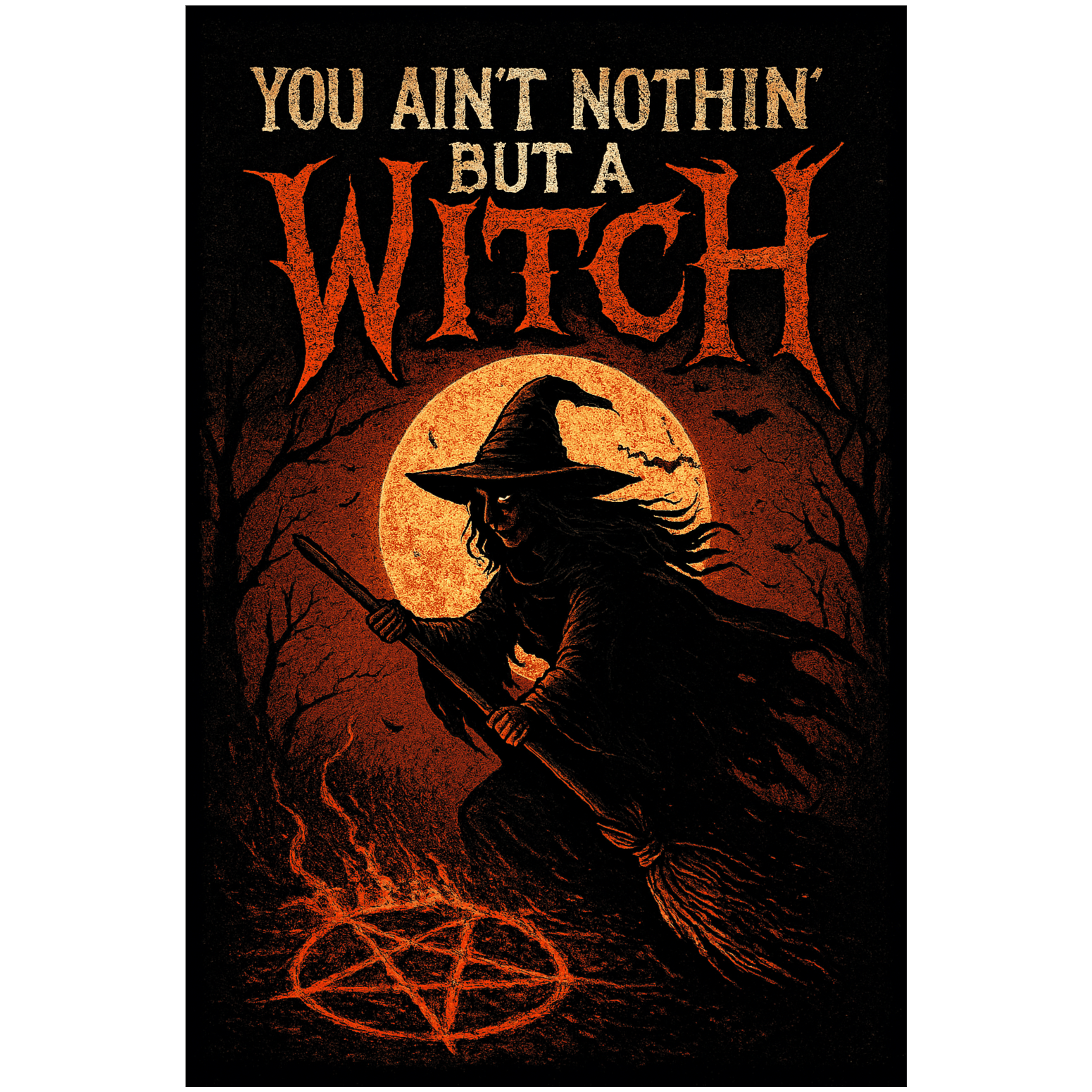 You Ain’t Nothin' But a Witch