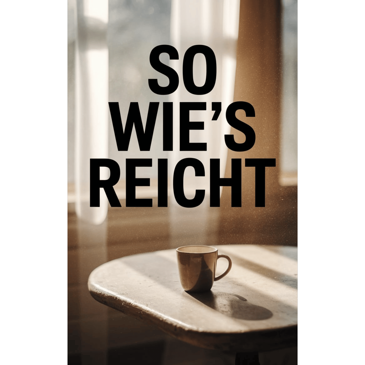 So wie’s reicht