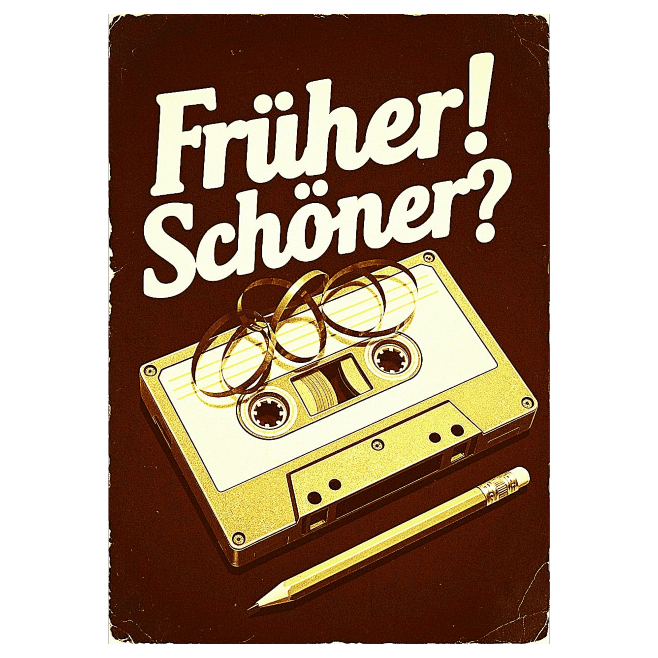 Früher! Schöner?