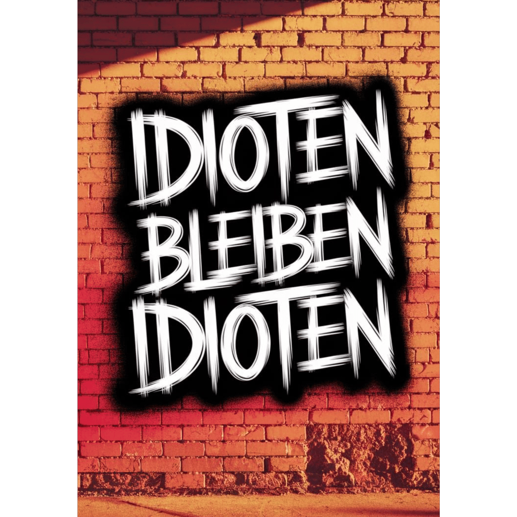 Idioten bleiben Idioten 