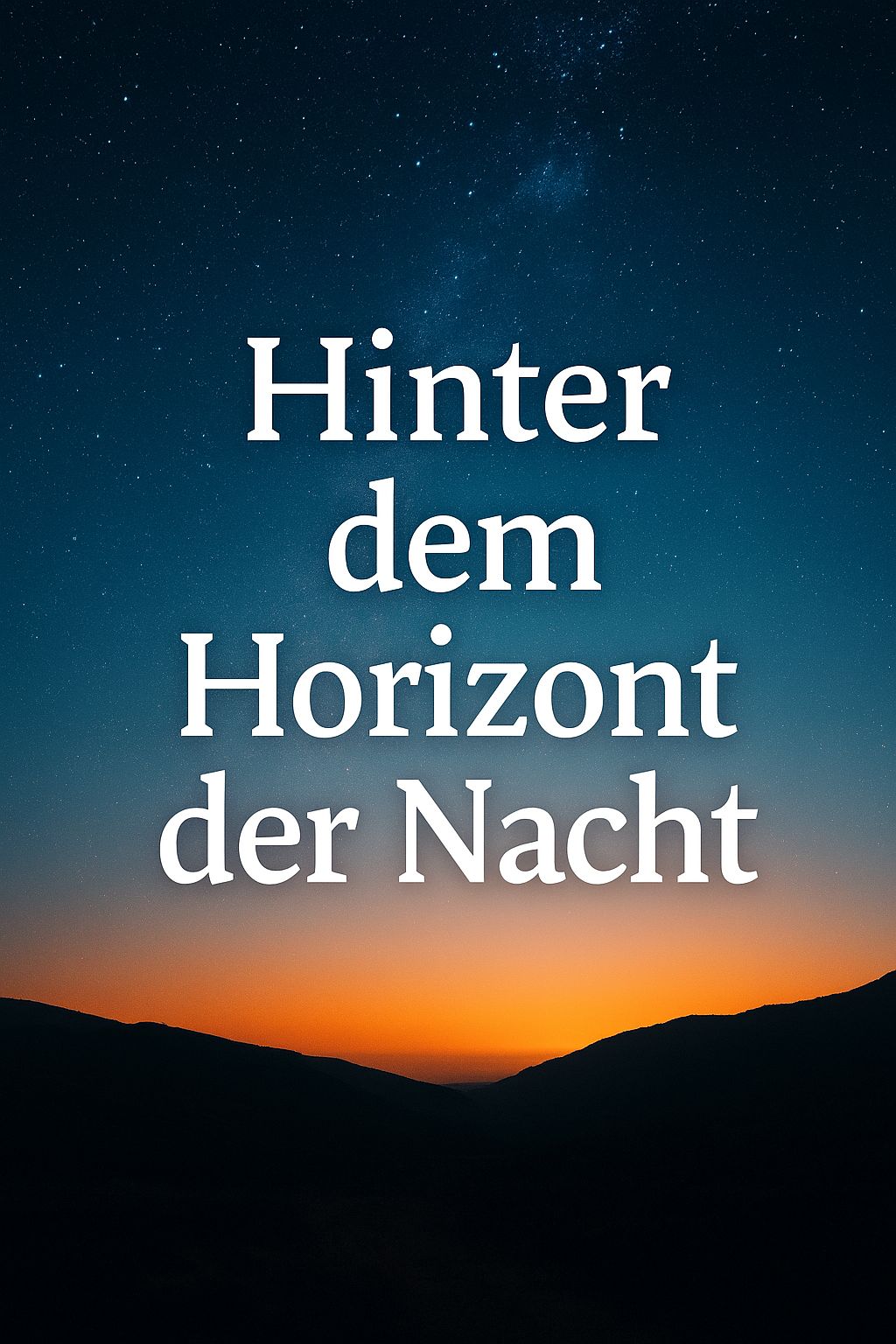 Hinter dem Horizont der Nacht
