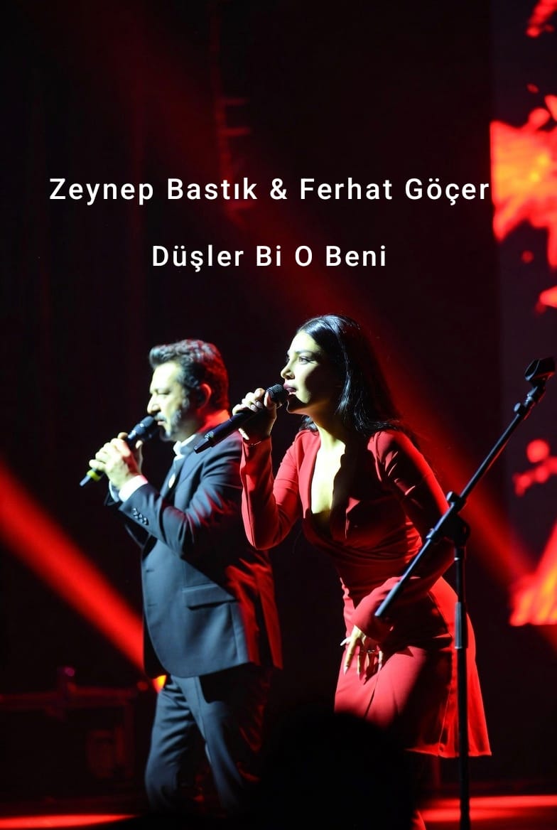 Düşler Bi O Beni - Zeynep Bastık feat Ferhat Göçer 