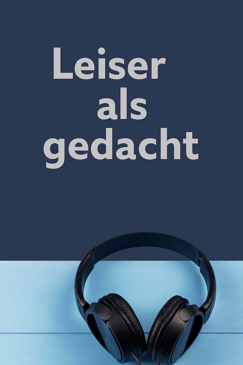 Leiser als gedacht