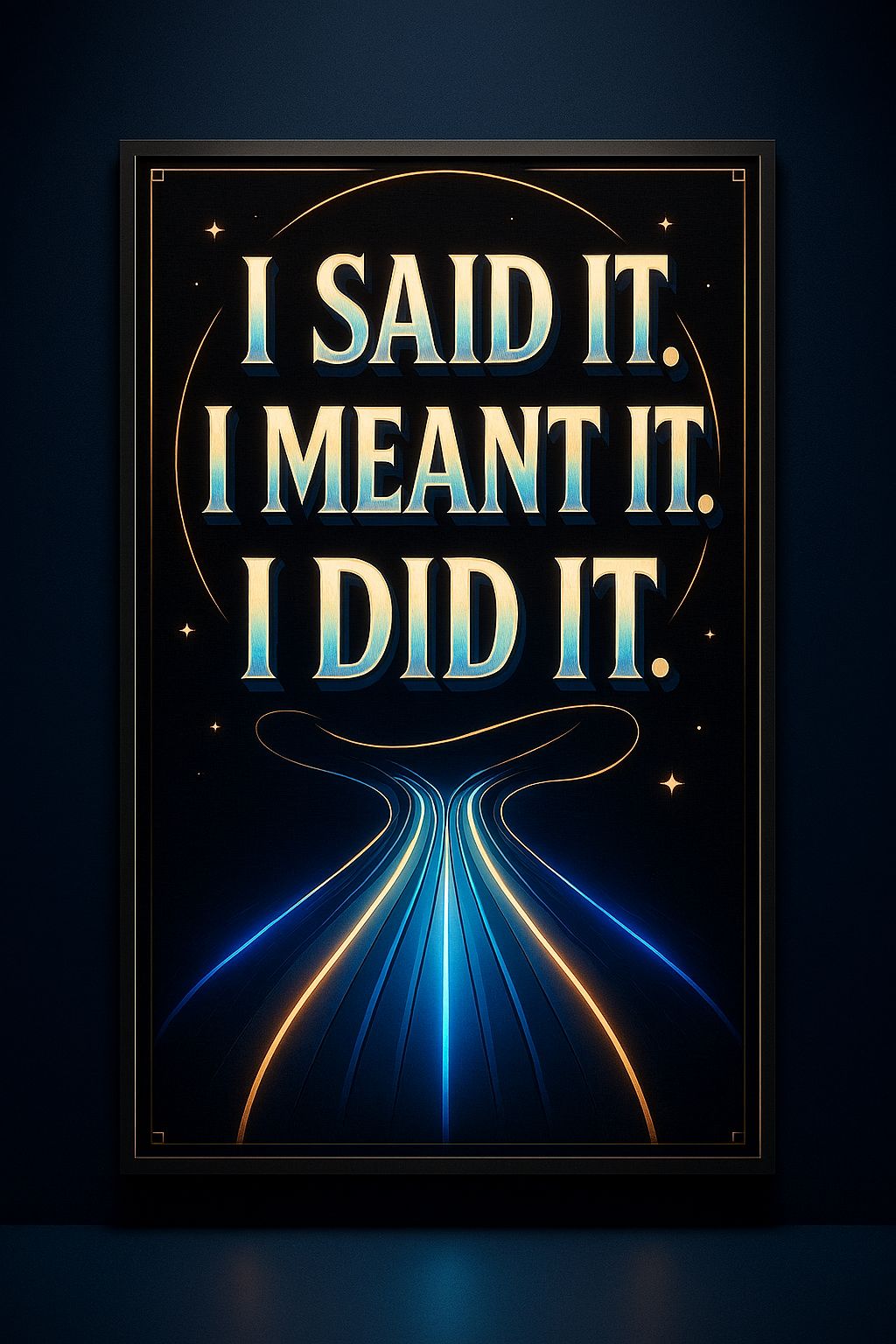 I Said ,I Would ,I Meant It,