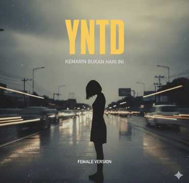 yntd.-Kemarin bukan hari ini (female vrs) (Remastered)