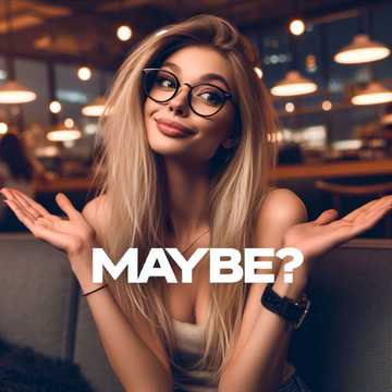 Maybe?