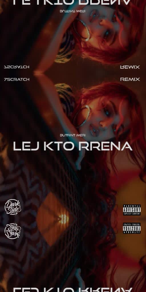Butrint Imeri – Lej Kto Rrena (7Scratch Remix)