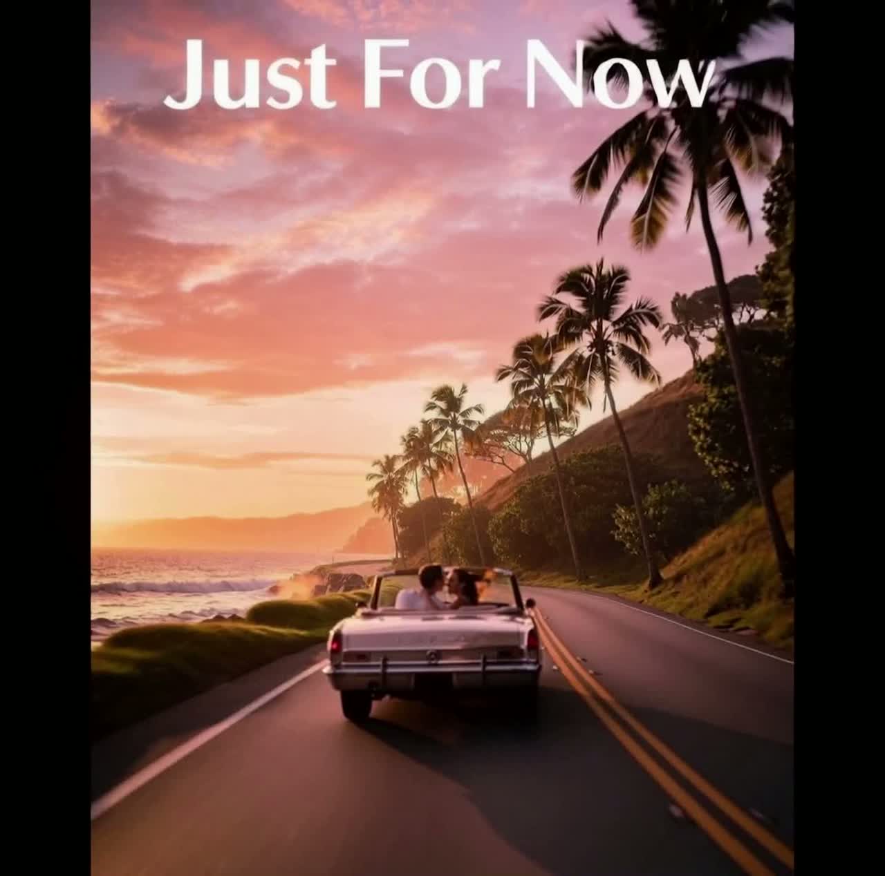 Just For Now