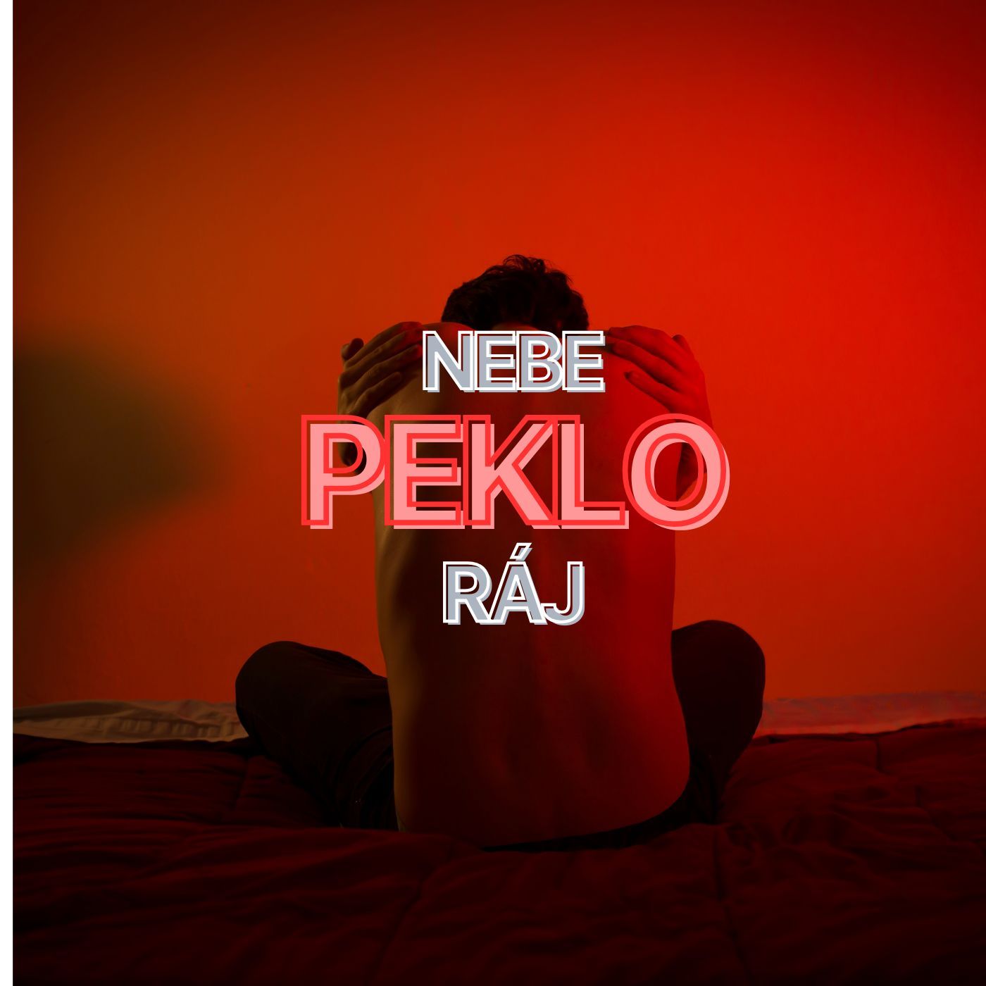 NEBE PEKLO RÁJ