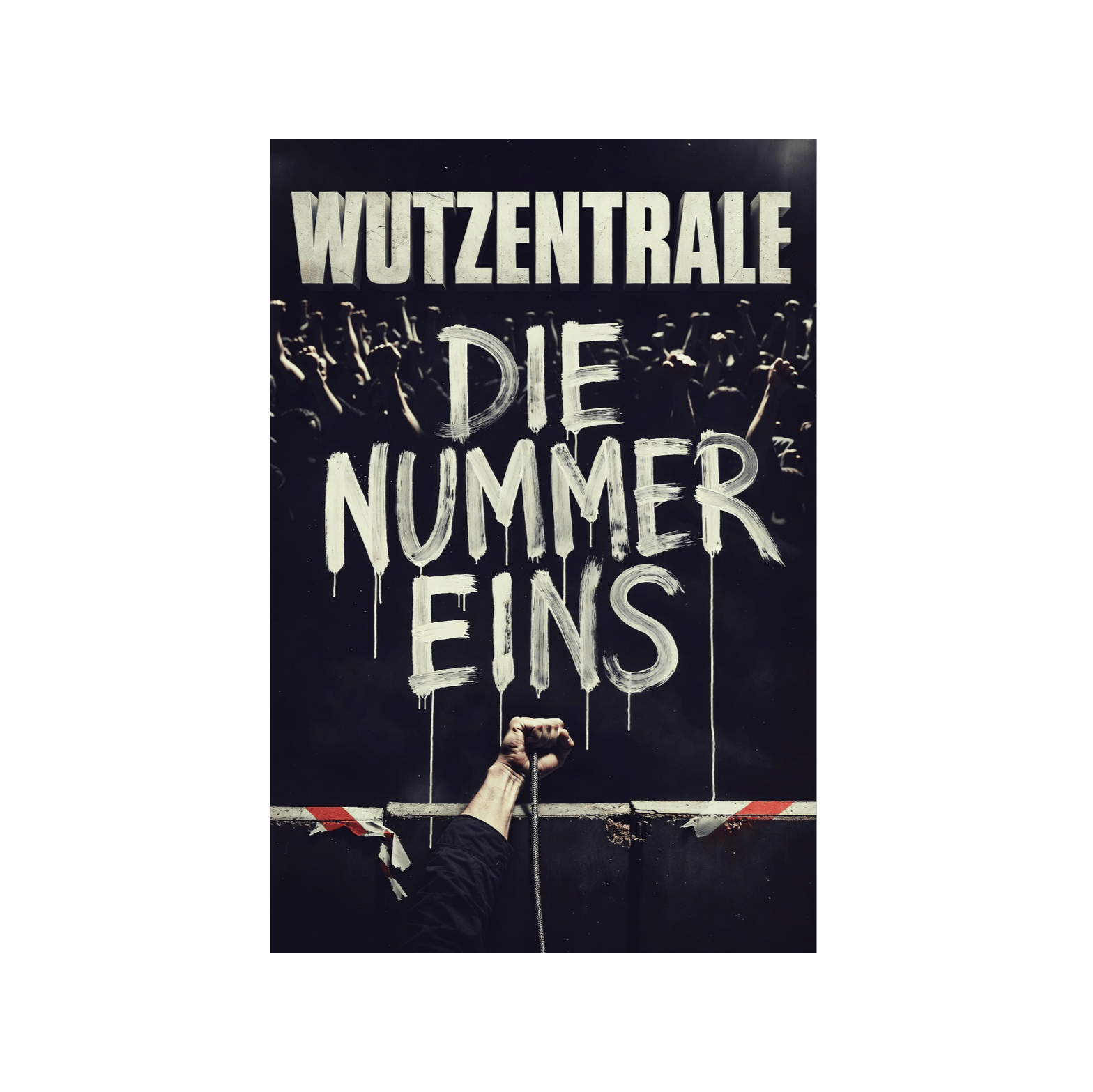 " Die Nummer Eins! “ –  WutZentrale