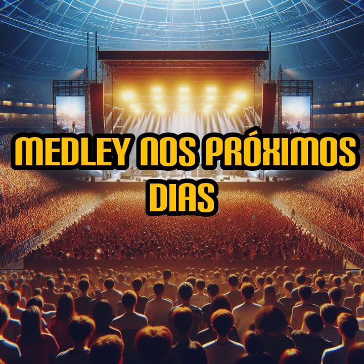 Medley Nos próximos dias 