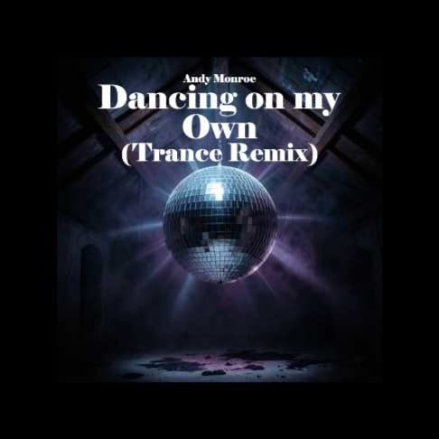 Andy Monroe - Dancing on my Own (Trance Remix)