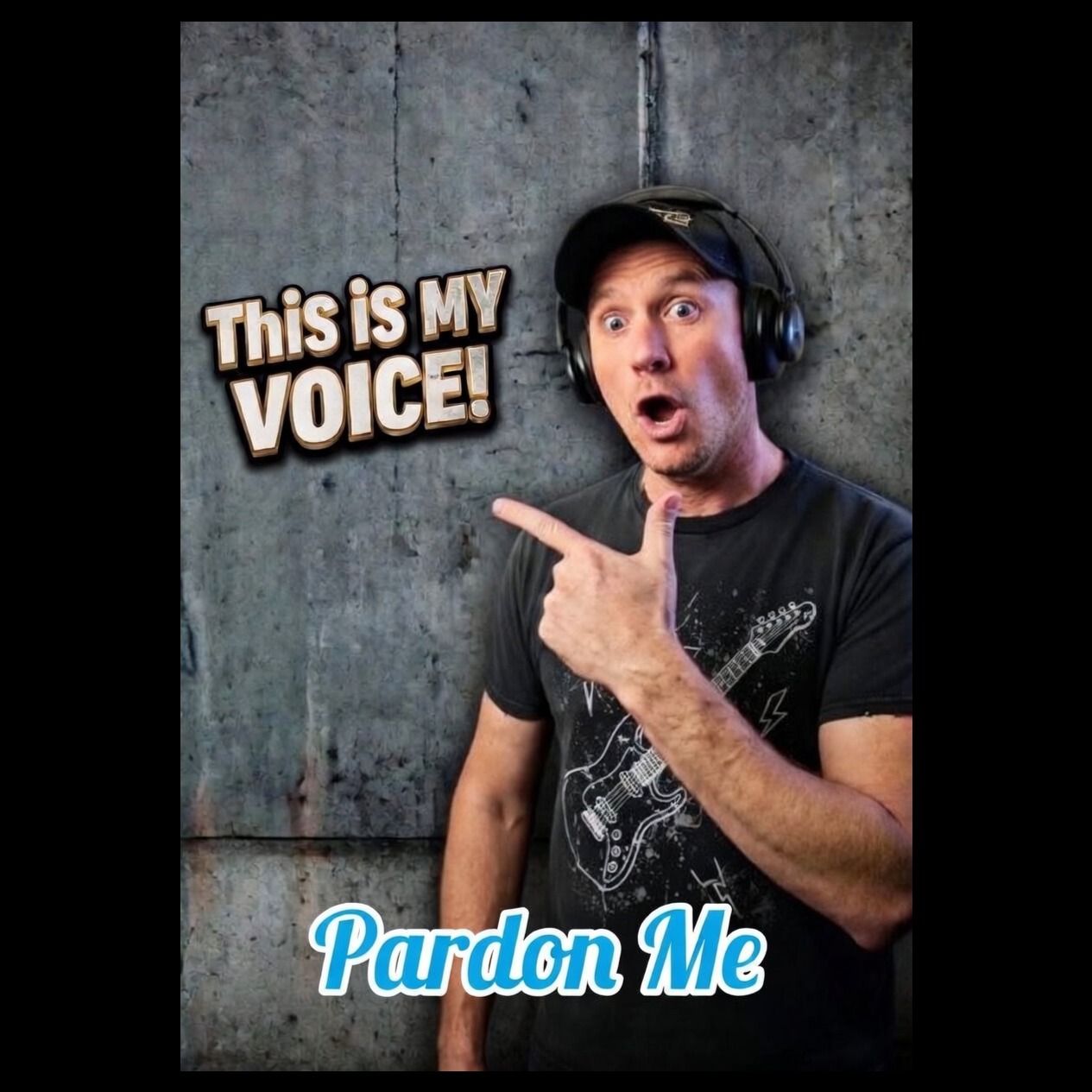 Pardon me (my voice)
