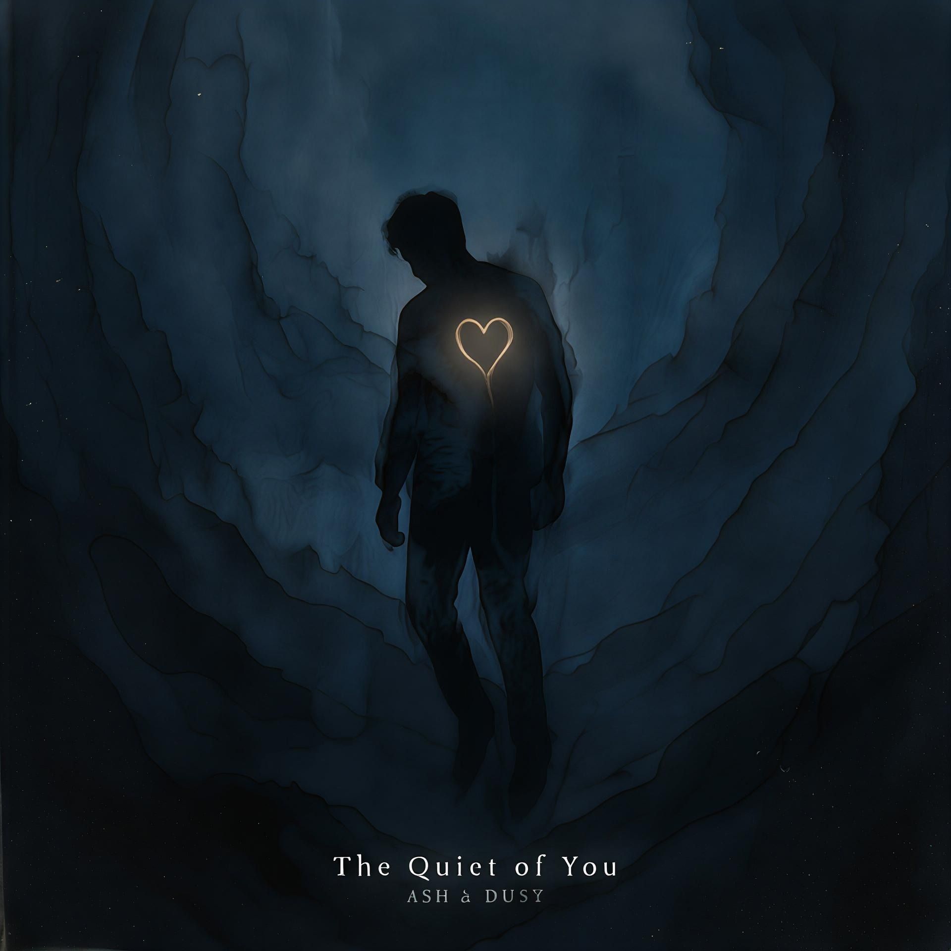 The Quiet of You