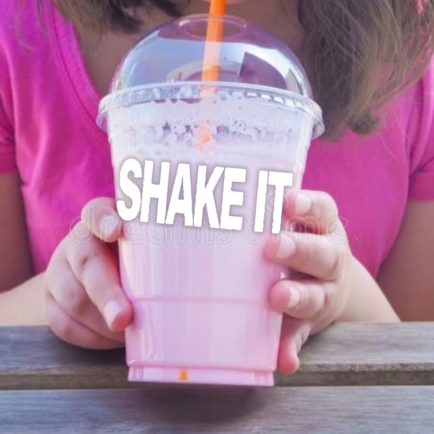 SHAKE IT