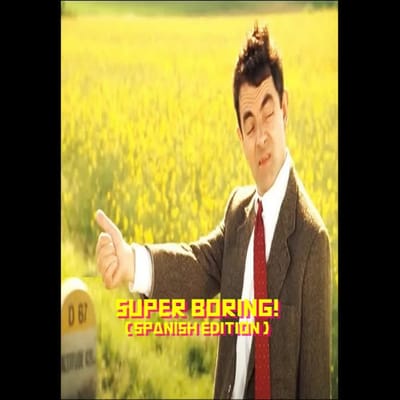 ✨Super Aburrido!✨(Super Boring) By ArtDominus (Youtube)