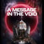 A message in the Void